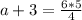 a+3=\frac{6*5}{4}