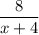 \dfrac{8}{x+4}