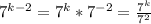 7^{k-2} = 7^{k} * 7^{-2}= \frac{ 7^{k} }{ 7^{2} }