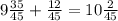 9 \frac{35}{45}+ \frac{12}{45}=10 \frac{2}{45}