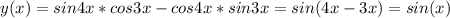 y(x)=sin4x*cos3x-cos4x*sin3x=sin(4x-3x)=sin(x)