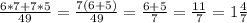 \frac{6*7+7*5}{49}= \frac{7(6+5)}{49}= \frac{6+5}{7}= \frac{11}{7} =1 \frac{4}{7}