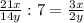 \frac{21x}{14y} :7= \frac{3x}{2y}