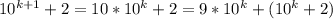 10^{k+1}+2=10*10^k+2=9*10^k+(10^k+2)