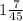 1 \frac{7}{45}