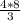 \frac{4*8}{3}