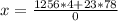 x= \frac{1256*4+23*78}{0}