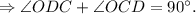 \Rightarrow \angle ODC +\angle OCD = 90^{\circ}.