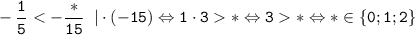 \tt \displaystyle -\frac{1}{5} * \Leftrightarrow 3 * \Leftrightarrow * \in \{ 0; 1; 2 \}