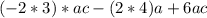 (-2*3)*ac-(2*4)a+6ac