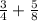 \frac{3}{4} + \frac{5}{8}