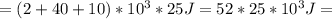 =(2+40+10)*10^3*25J=52*25*10^3J=