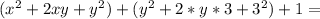 (x^2+2xy+y^2)+(y^2+2*y*3+3^2)+1=