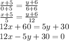 \frac{x+5}{0+5}=\frac{y+6}{6+6}\\\frac{x+5}5=\frac{y+6}{12}\\12x+60=5y+30\\12x-5y+30=0