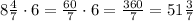 8\frac47\cdot6=\frac{60}7\cdot6=\frac{360}7=51\frac37