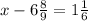 x-6 \frac{8}{9} = 1 \frac{1}{6}