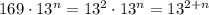 169\cdot13^n=13^2\cdot13^n=13^{2+n}