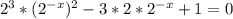 2^{3}*(2^{-x})^2-3*2*2^{-x}+1=0