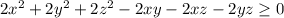 2x^2+2y^2+2z^2-2xy-2xz-2yz \geq 0