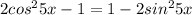 2cos^25x-1=1-2sin^25x