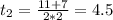 t_2=\frac{11+7}{2*2}=4.5