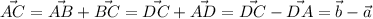 \vec{AC}=\vec{AB}+\vec{BC}=\vec{DC}+\vec{AD}=&#10;\vec{DC}-\vec{DA}=\vec{b}-\vec{a}