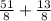 \frac{51}{8} + \frac{13}{8}