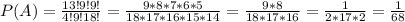 P(A) = \frac{13!9!9!}{4!9!18!} = \frac{9*8*7*6*5}{18*17*16*15*14}=\frac{9*8}{18*17*16}=\frac{1}{2*17*2}=\frac{1}{68}