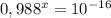 0,988^x=10^{-16}