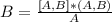 B=\frac{[A,B]*(A,B)}{A}