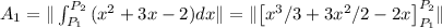 A_1 = \|\int_{P_1}^{P_2}{(x^2+3x-2)dx}\| = \|\big[x^3/3 + 3x^2/2 - 2x\big]_{P_1}^{P_2}\|