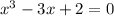 x^3-3x+2=0