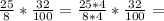 \frac{25}{8}*\frac{32}{100}=\frac{25*4}{8*4}*\frac{32}{100}=