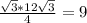 \frac{ \sqrt{3} * 12\sqrt{3} }{4} =9