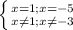 \left \{ {{x = 1; x=-5} \atop {x \neq 1;x \neq -3}} \right.