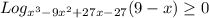 Log_{x^3-9x^2+27x-27}(9-x) \geq 0