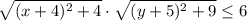 \sqrt{(x+4)^2+4} \cdot \sqrt{(y+5)^2+9} \leq 6