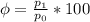 \phi= \frac{p_1}{p_0}*100