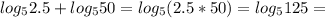 log_5 2.5+log_5 50=log_5 (2.5*50)=log_5 125=