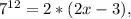 7^{12} =2*(2x-3),