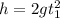 h=2gt_{1} ^{2}