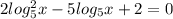 2log ^{2} _{5} x - 5log _{5} x+2=0