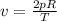 v= \frac{2pR}{T}