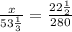 \frac{x}{53 \frac{1}{3} } = \frac{22 \frac{1}{2} }{280}