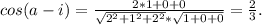 cos(a-i) = \frac{2*1+0+0}{ \sqrt{2^2+1^2+2^2}* \sqrt{1+0+0} } = \frac{2}{3}.