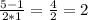 \frac{5-1}{2*1} = \frac{4}{2} = 2