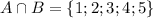 A\cap B = \{1;2;3;4;5\}