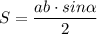 S = \dfrac{ab\cdot sin\alpha}{2}