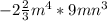 -2 \frac{2}{3}m^4*9mn^3