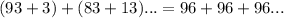 (93+3)+(83+13)...=96+96+96...